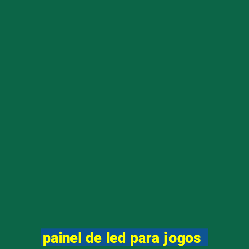 painel de led para jogos